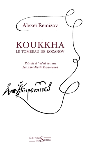 Koukkha : le tombeau de Rozanov - Alekseï Mikhaïlovitch Remizov