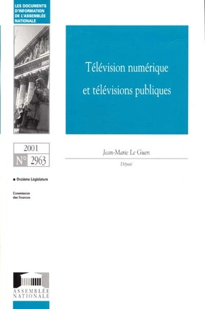 Télévision numérique et télévisions publiques : rapport d'information - France. Assemblée nationale (1958-....). Commission des finances, de l'économie générale et du plan