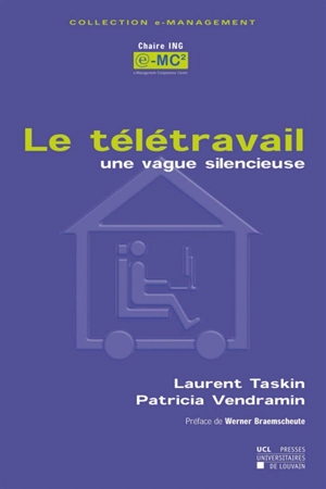 Le télétravail : une vague silencieuse : les enjeux socio-économiques d'une nouvelle flexibilité - Laurent Taskin
