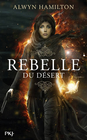 Rebelle du désert. Vol. 1 - Alwyn Hamilton