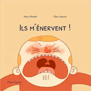 Ils m'énervent ! - Alexis Hassler