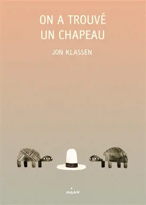 On a trouvé un chapeau - Jon Klassen