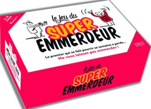 Le jeu du super emmerdeur : le premier qui se fait pourrir sa semaine a perdu... : ne vous laissez pas emmerder ! - Mathieu Blayo