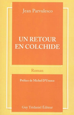 Un retour en Colchide - Jean Parvulesco