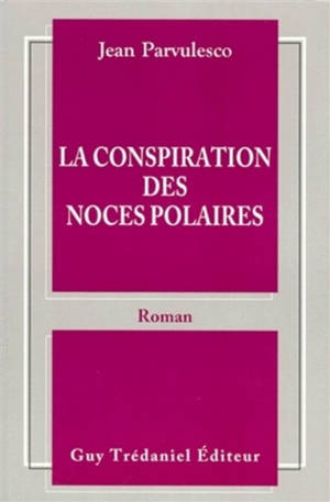 La conspiration des noces solaires - Jean Parvulesco