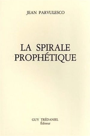 La Spirale prophétique - Jean Parvulesco