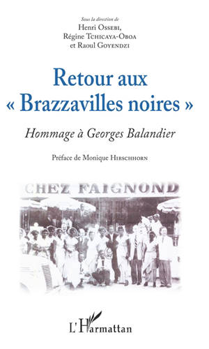 Retour aux Brazzavilles noires : hommage à Georges Balandier