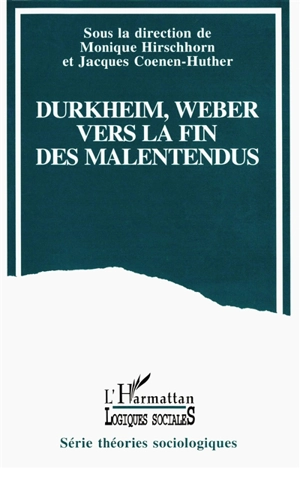 Durkheim et Weber : vers la fin des malentendus ? - SYMPOSIUM DURKHEIM-WEBER (1991 ; Strasbourg)