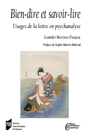 Bien-dire et savoir-lire : usages de la lettre en psychanalyse - Leander Mattioli Pasqual