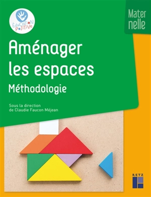 Aménager les espaces : maternelle. Méthodologie