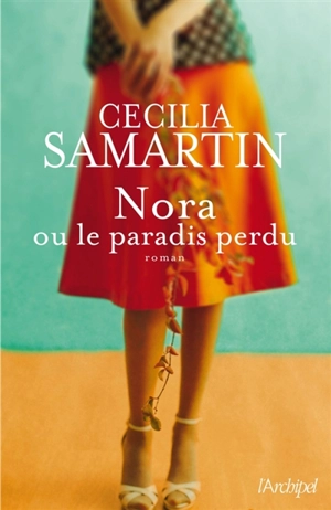 Nora ou Le paradis perdu - Cecilia Samartin