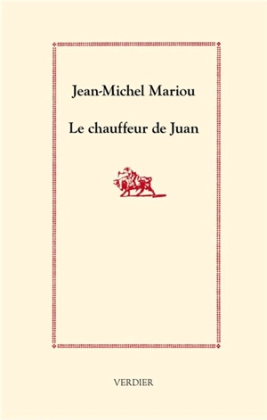 Le chauffeur de Juan : sur la route des toros : récit - Jean-Michel Mariou