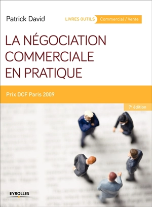 La négociation commerciale en pratique : prix DCF Paris 2009 - Patrick David