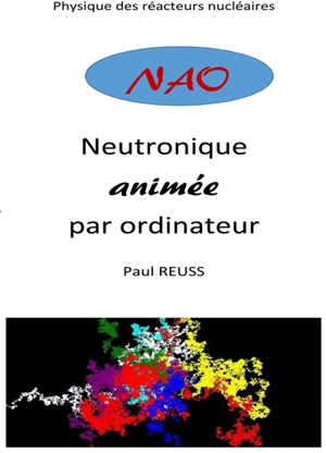 NAO : neutronique animée par ordinateur : physique des réacteurs nucléaires - Paul Reuss