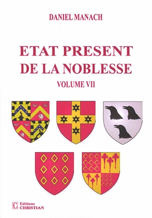 Etat présent de la noblesse. Vol. 7 - Daniel Manach