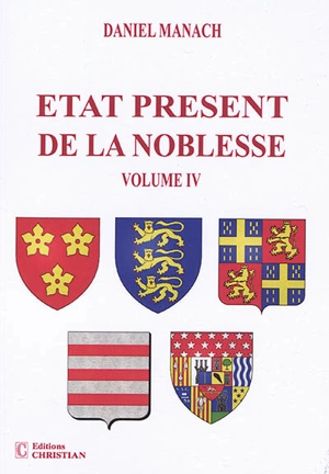 Etat présent de la noblesse. Vol. 4 - Daniel Manach