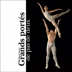 Grands portés de pas de deux - Gilbert Serres