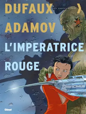 L'impératrice rouge : intégrale - Jean Dufaux