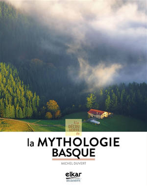 A la découverte de la mythologie basque - Michel Duvert