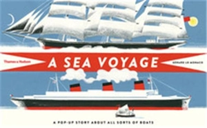 A Sea Voyage : A Pop Up Story About All Sort of Boats - Gérard Lo Monaco