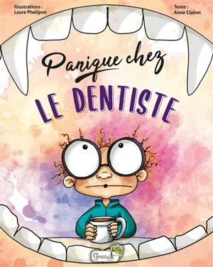 Panique chez le dentiste - Anne Clairet