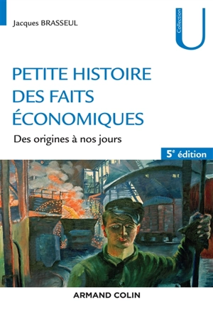 Petite histoire des faits économiques : des origines à nos jours - Jacques Brasseul