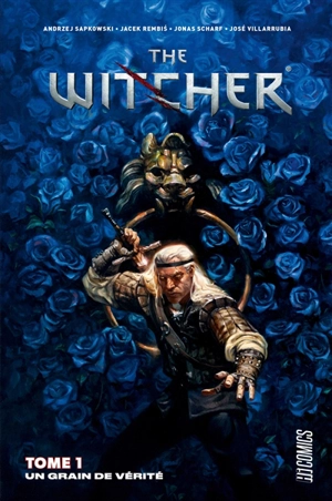 The witcher. Vol. 1. Un grain de vérité - Jacek Rembis