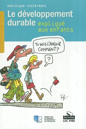 Le développement durable expliqué aux enfants - Dominique Costermans