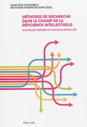 Méthodes de recherche dans le champ de la déficience intellectuelle : nouvelles postures et nouvelles modalités