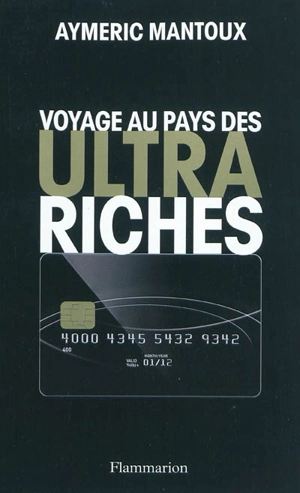 Voyage au pays des ultra-riches - Aymeric Mantoux