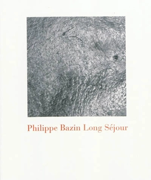 Long séjour - Philippe Bazin