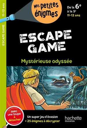 Mystérieuse odyssée : escape game : de la 6e à la 5e, 11-12 ans - Charlotte Leroy-Jouenne