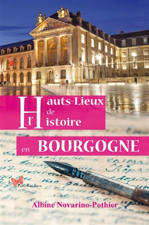 Hauts lieux de l'histoire en Bourgogne - Albine Novarino-Pothier