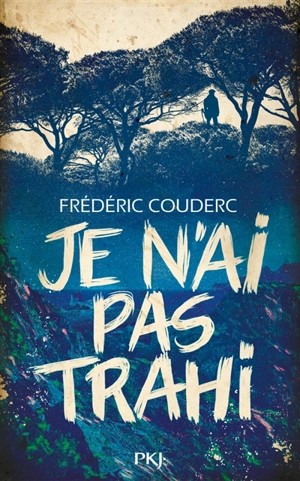 Je n'ai pas trahi - Frédéric Couderc