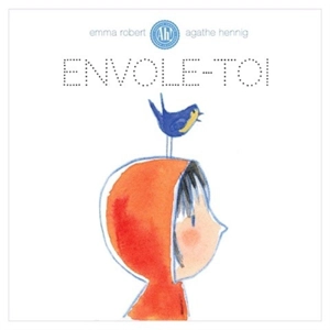 Envole-toi - Emma Robert