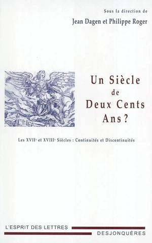 Un siècle de deux cents ans ? : les XVIIe et XVIIIe siècles : continuités et discontinuités