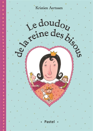 Le doudou de la reine des bisous - Kristien Aertssen