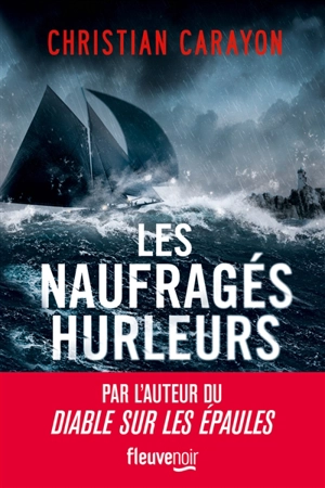 Les naufragés hurleurs - Christian Carayon