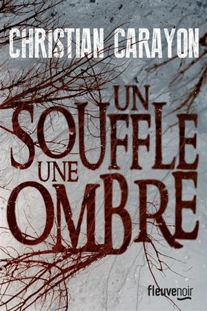 Un souffle, une ombre - Christian Carayon