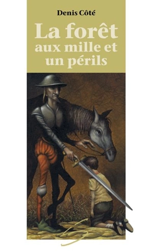 La forêt aux mille et un périls : l'intégrale - Côté, Denis