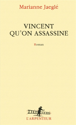 Vincent qu'on assassine - Marianne Jaeglé