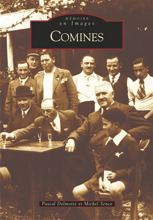 Comines. Vol. 1 - Pascal Delmotte