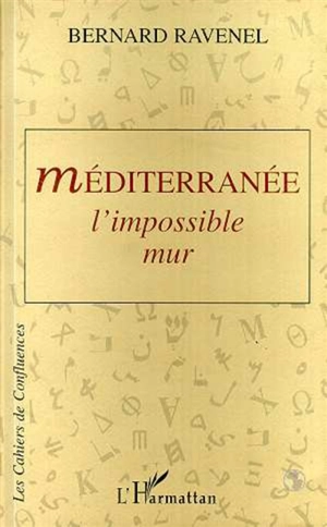 Méditerranée l'impossible mur - Bernard Ravenel