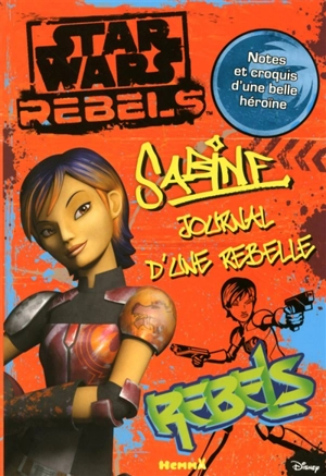 Star wars rebels : Sabine : journal d'une rebelle - Walt Disney company