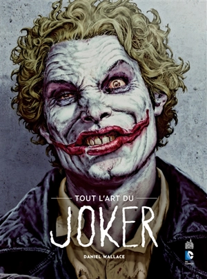 Tout l'art du Joker - Dan Wallace