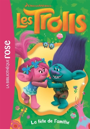 Les Trolls. Vol. 3. La fête de l'amitié - Dreamworks