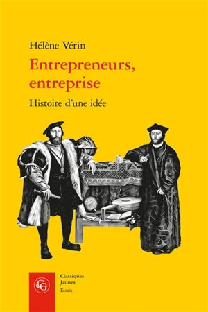Entrepreneurs, entreprise : histoire d'une idée - Hélène Vérin