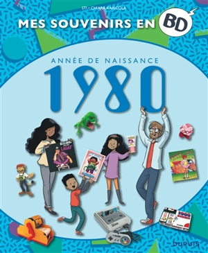 Mes souvenirs en BD. Vol. 41. Année de naissance : 1980 - Sti