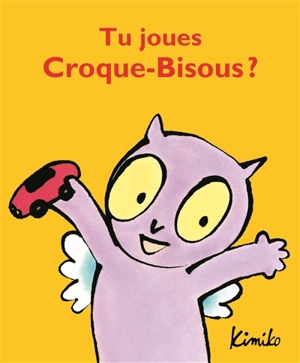 Tu joues Croque-Bisous ? - Kimiko