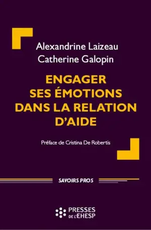 Engager ses émotions dans la relation d'aide - Alexandrine Laizeau